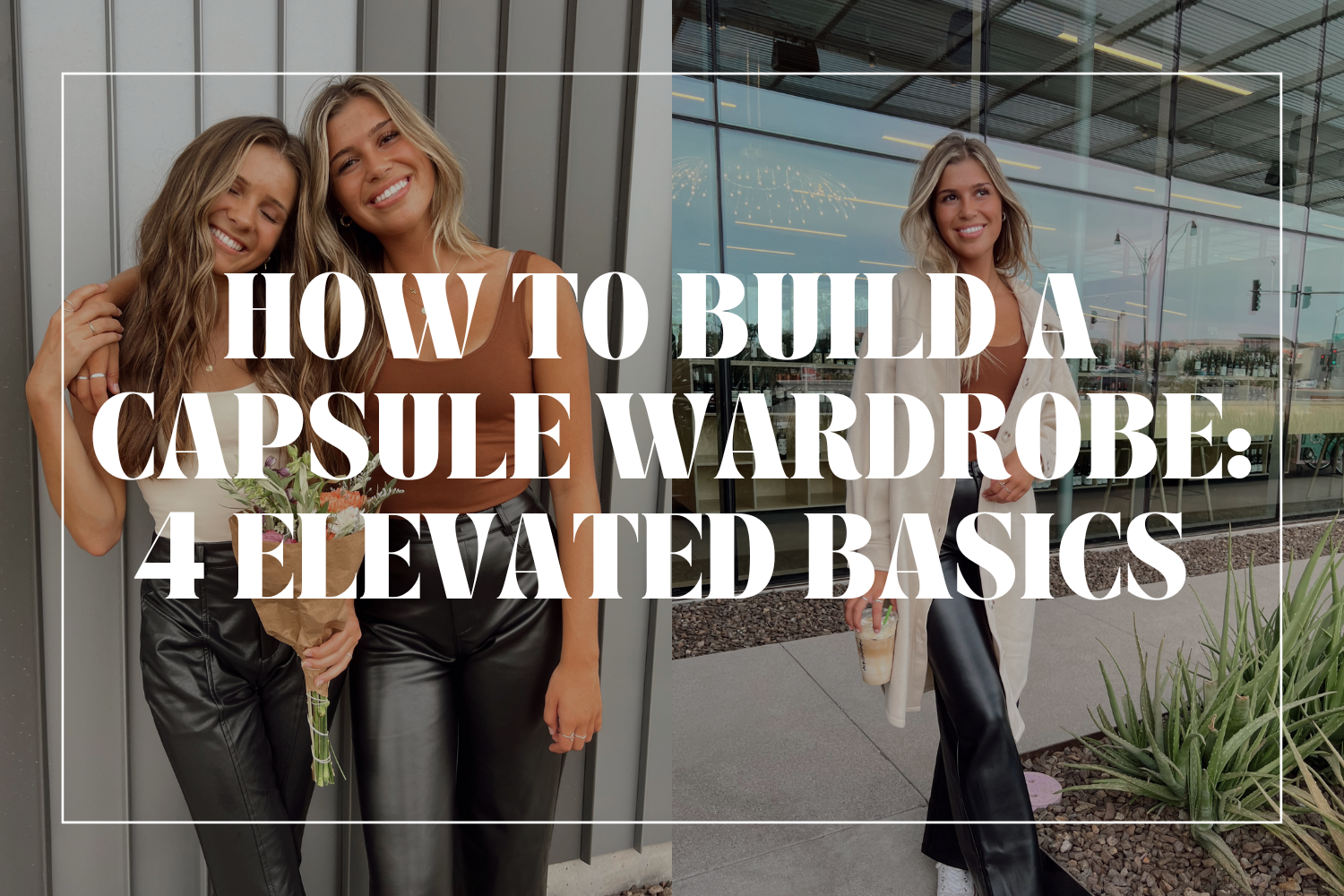 How To Build A Capsule Wardrobe: 4 Elevated Basics