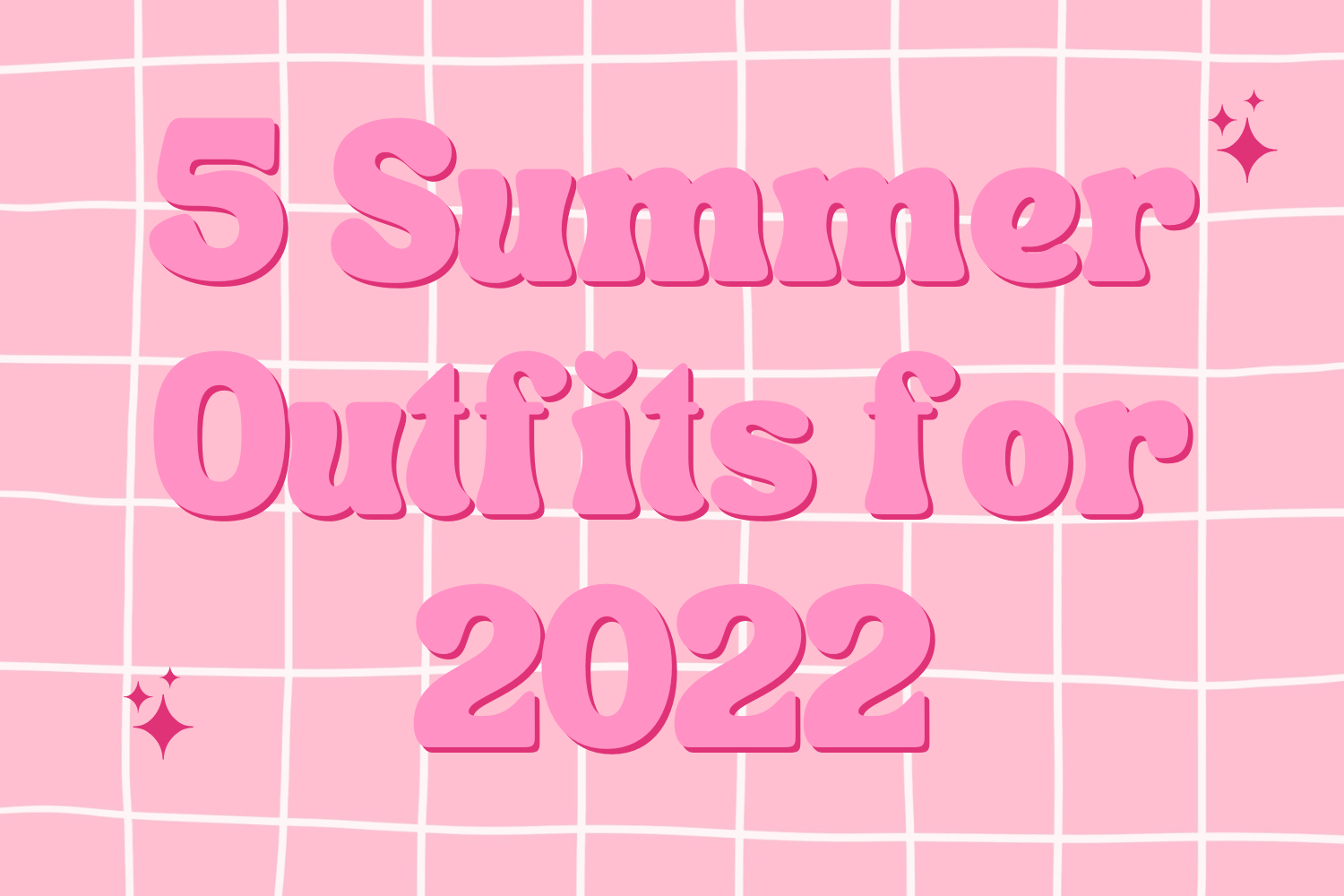 5 Outfits for Summer 2022