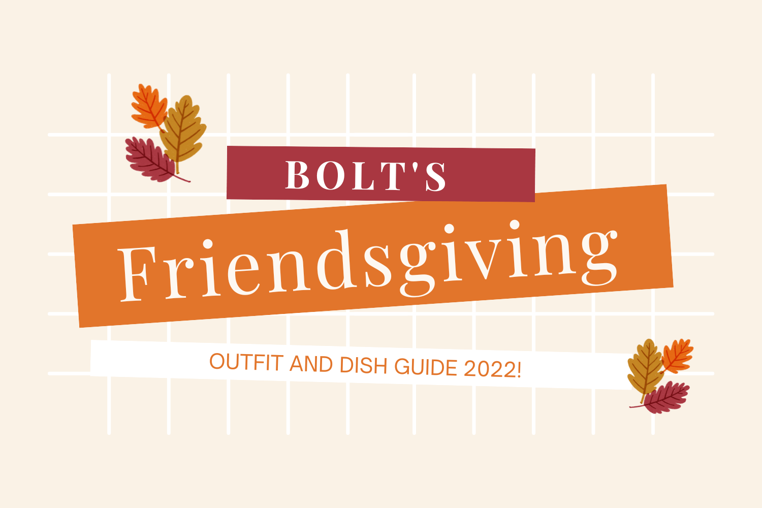 Bolt's Friendsgiving Guide!