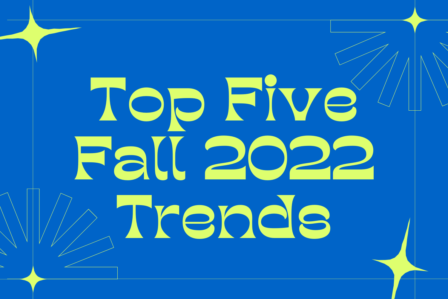 Top 5 Fall 2022 Trends!